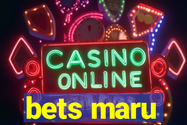 bets maru