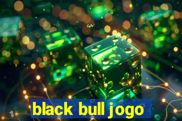 black bull jogo