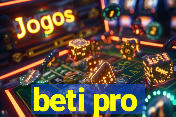 beti pro