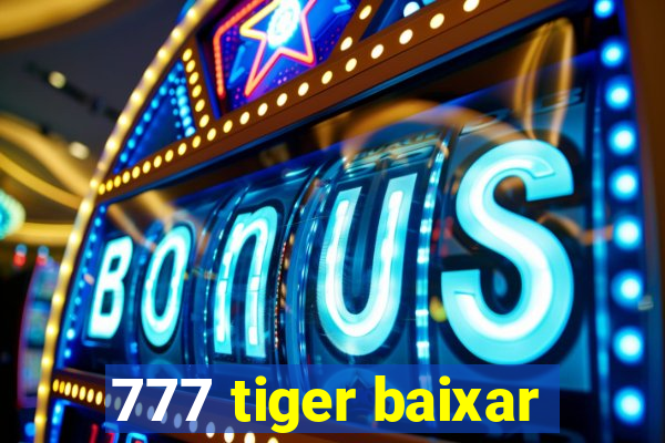 777 tiger baixar