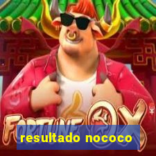 resultado nococo