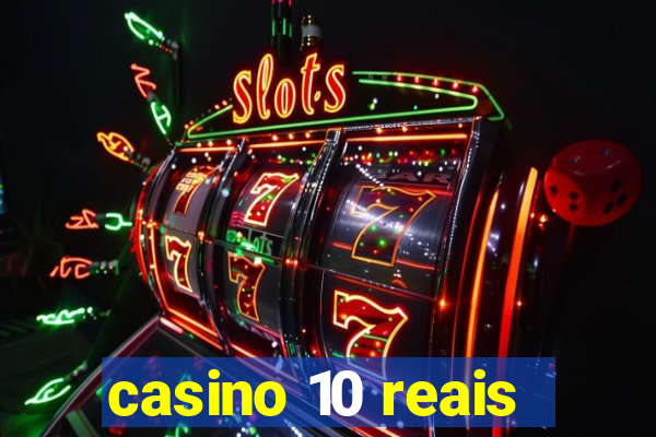 casino 10 reais