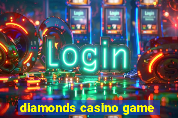 diamonds casino game