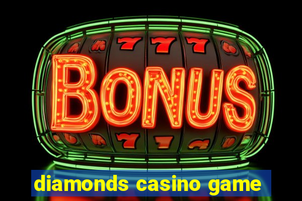 diamonds casino game