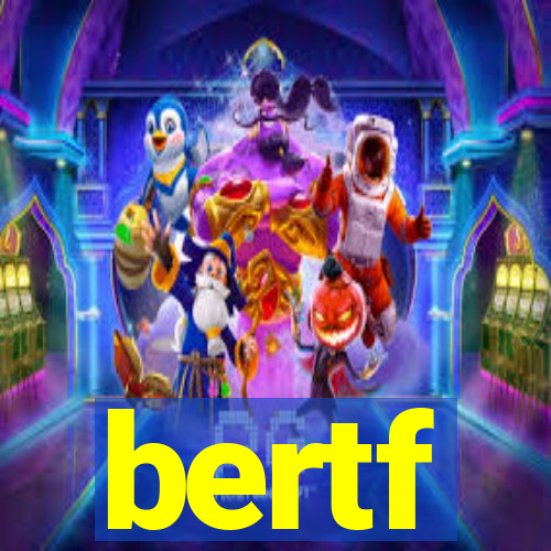 bertf