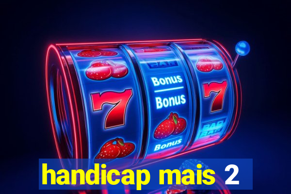 handicap mais 2