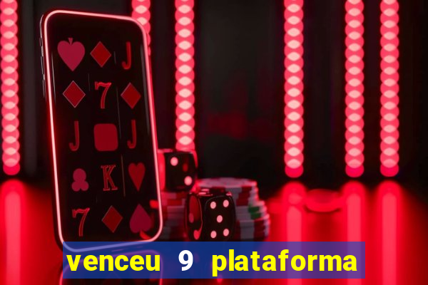 venceu 9 plataforma de jogos