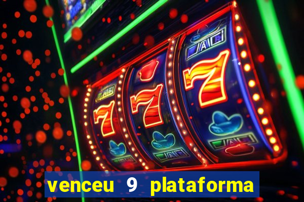 venceu 9 plataforma de jogos