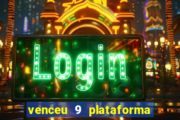 venceu 9 plataforma de jogos