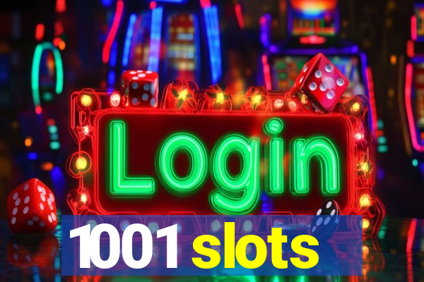 1001 slots