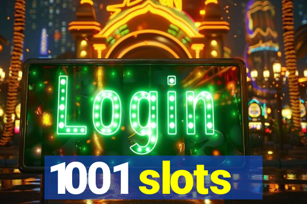 1001 slots