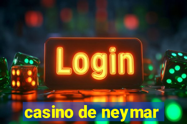 casino de neymar