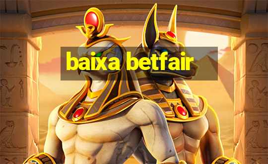 baixa betfair