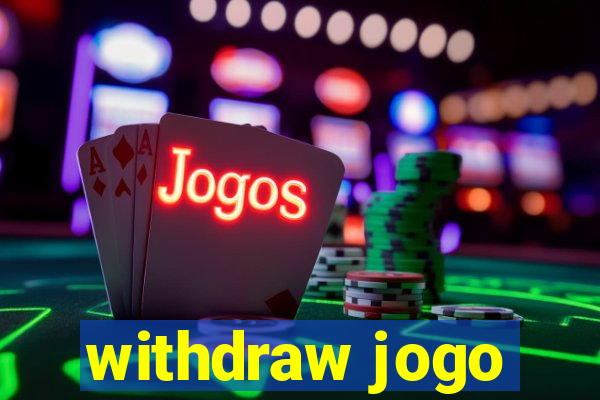 withdraw jogo