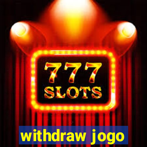 withdraw jogo