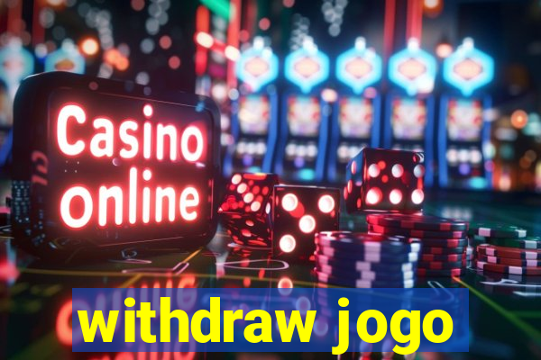 withdraw jogo