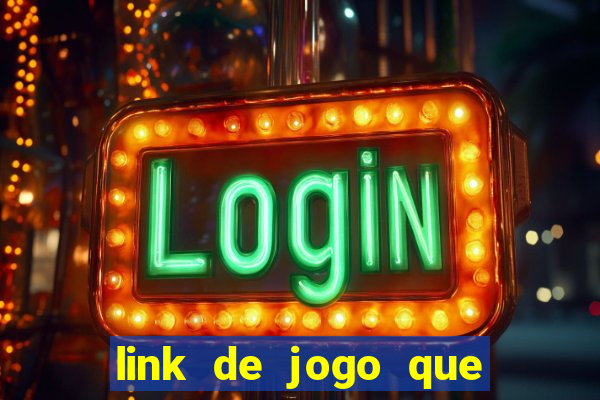 link de jogo que dá dinheiro