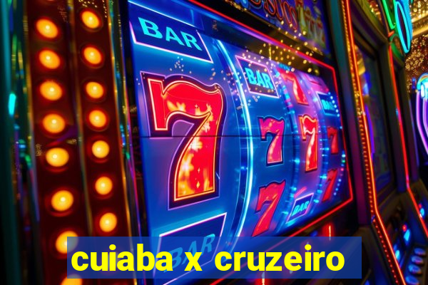 cuiaba x cruzeiro