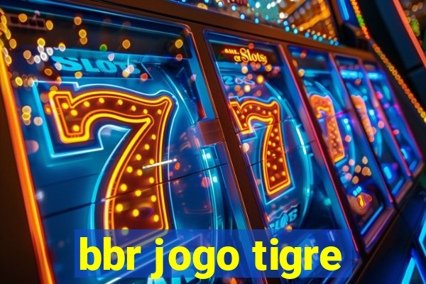 bbr jogo tigre