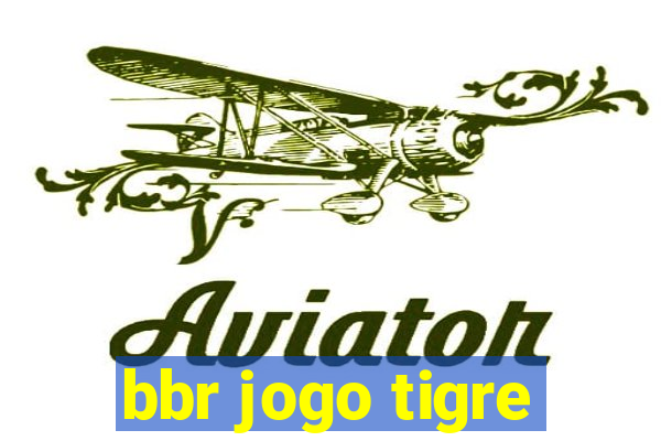 bbr jogo tigre