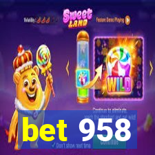 bet 958