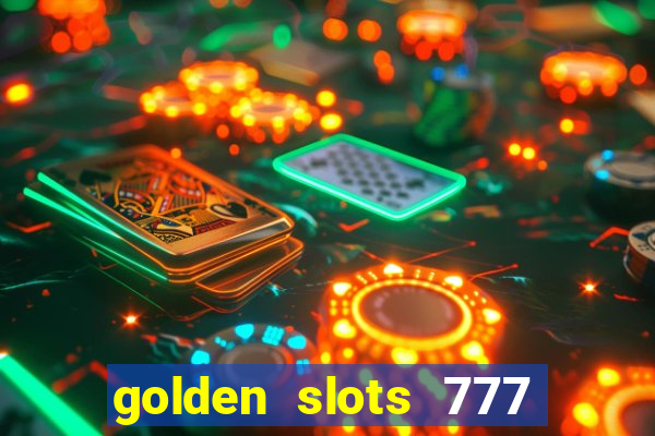 golden slots 777 paga mesmo