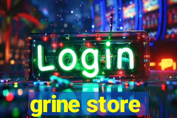 grine store