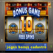 jogos bonus cadastro