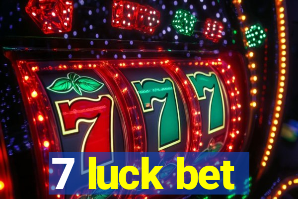 7 luck bet