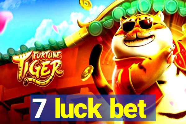 7 luck bet