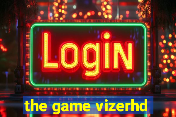 the game vizerhd