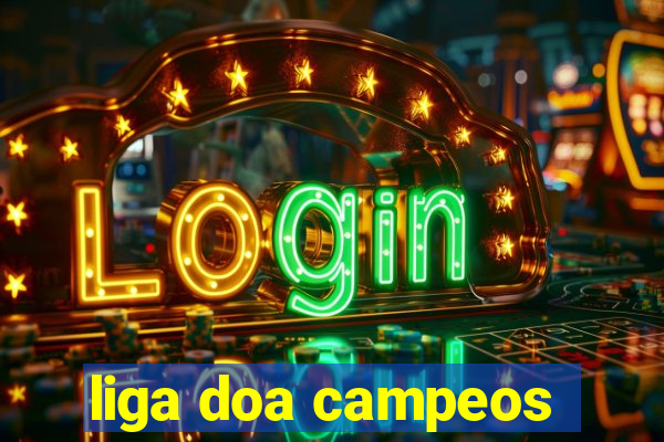 liga doa campeos