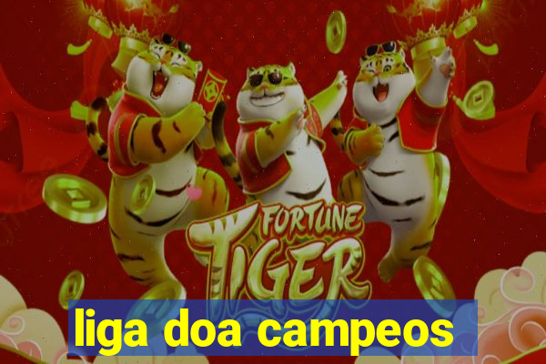 liga doa campeos