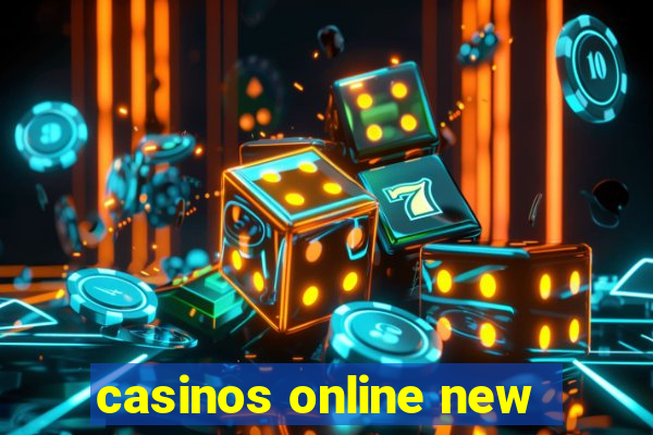 casinos online new