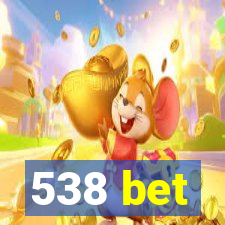 538 bet