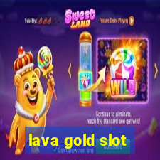 lava gold slot