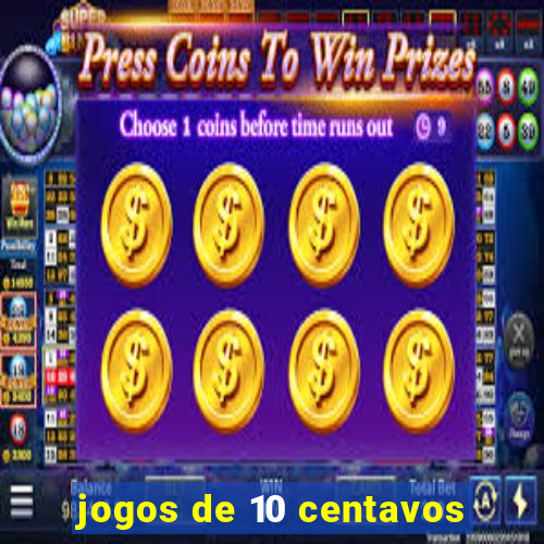 jogos de 10 centavos