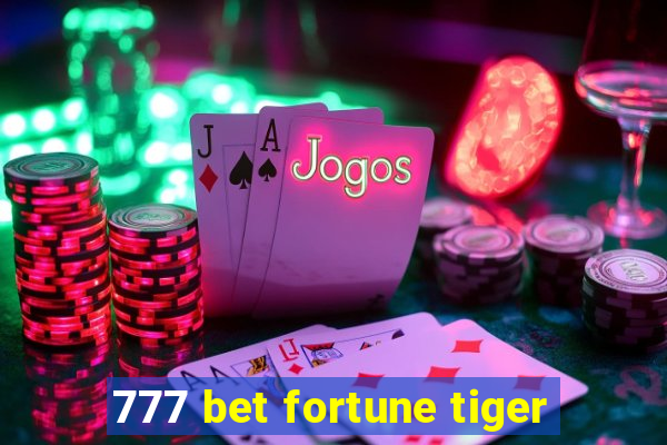 777 bet fortune tiger