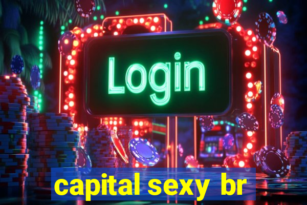 capital sexy br