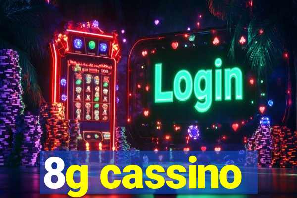 8g cassino