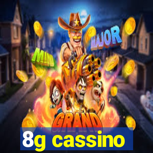 8g cassino