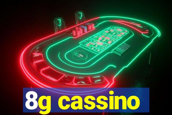 8g cassino