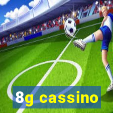 8g cassino