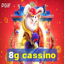 8g cassino