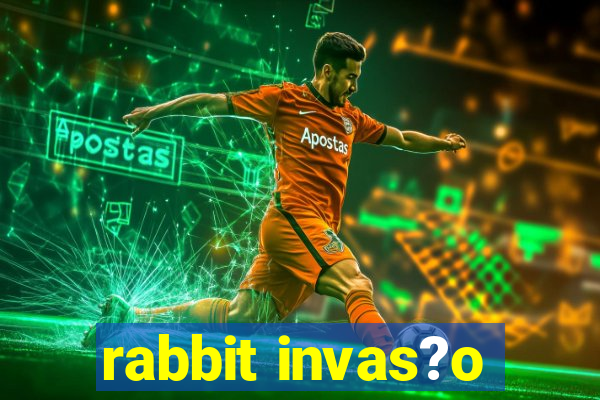 rabbit invas?o