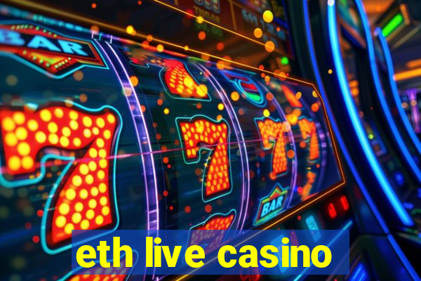 eth live casino