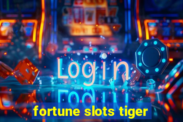 fortune slots tiger