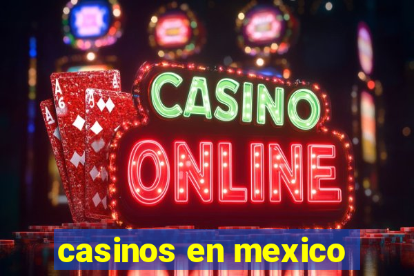 casinos en mexico