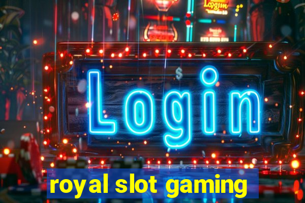 royal slot gaming