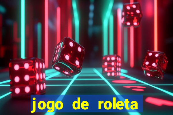 jogo de roleta para ganhar dinheiro